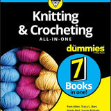 Knitting & Crocheting All- In- One For Dummies