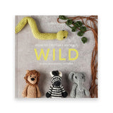 How to Crochet Animals: Wild: 25 Mini Menagerie Patterns