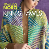 Timeless Noro - Knit Shawls
